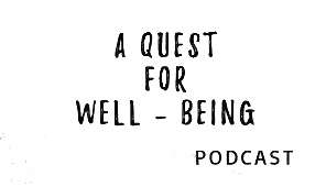 Fit for Joy-A Quest for Well Being Podcast